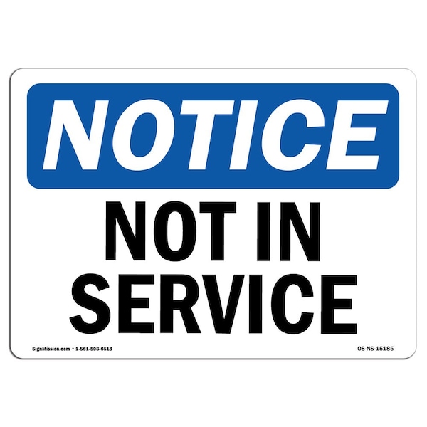 Safety Sign, OSHA Notice, 7" Height, Aluminum, Not In Service Sign, Landscape